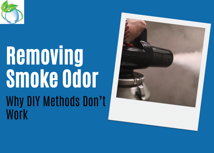 Removing Smoke Odor Why DIY Methods Don’t Work